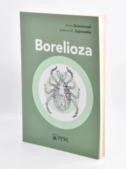 Borelioza - Anna Grzeszczuk, Joanna M. Zajkowska