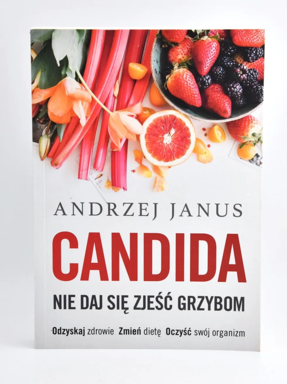 Nie daj się zjeść grzybom CANDIDA - Andrzej Janus