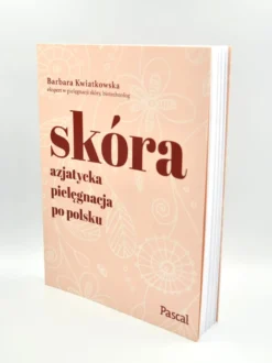Skóra - Azjatycka pielęgnacja po polsku - Barbara Kwiatkowska