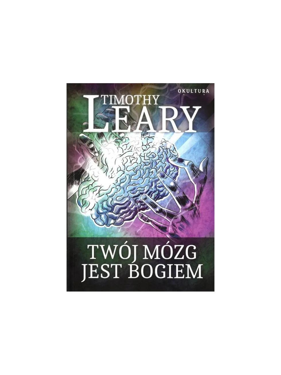Twój mózg jest Bogiem - Leary